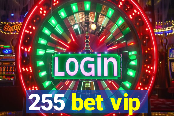 255 bet vip